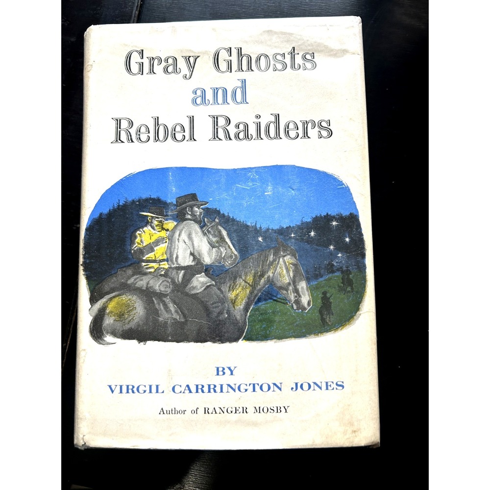GRAY GHOST AND REBEL RAIDERS:  by Virgil Carrington Jones - FIRST EDITION 1956